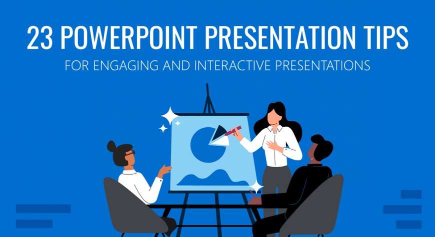 23 Powerpoint Presentation Tips For Creating Engaging Presentations 23 Powerpoint Presentation Tips For Creating Engaging Presentations