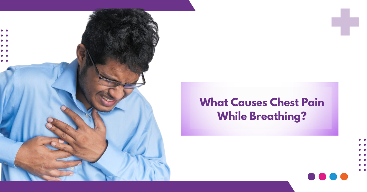 Chest Pain When Breathing Causes And Concern Chest Pain When Breathing Causes And Concern