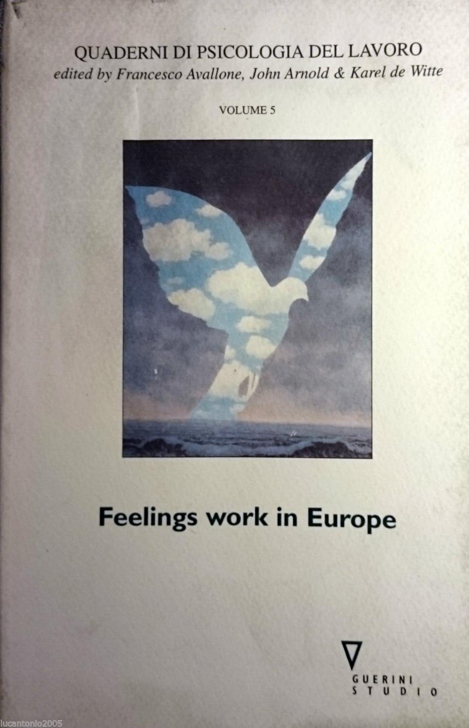 Feelings Work In Europe Quaderni Di Psicologia Del Lavoro Volume 5 Feelings Work In Europe Quaderni Di Psicologia Del Lavoro Volume 5