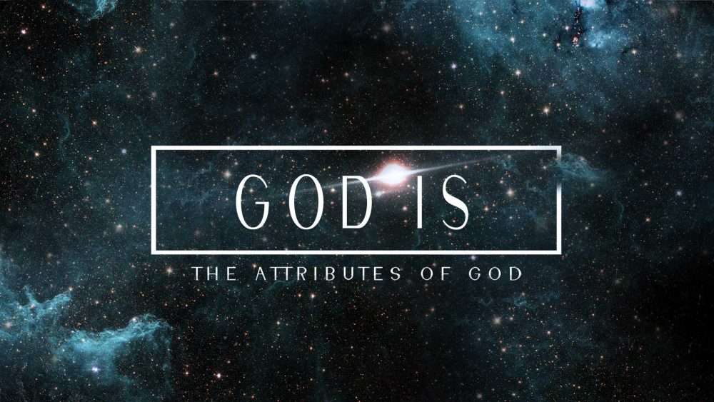 Understanding God's Omnipotence, Omnipresence, and Omniscience