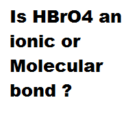 Is HBrO4 Ionic or Molecular? Understanding Perbromic Acid.