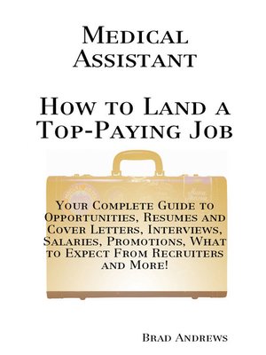 Medical Assistant How To Land A Top Paying Job Your Complete Guide Medical Assistant How To Land A Top Paying Job Your Complete Guide
