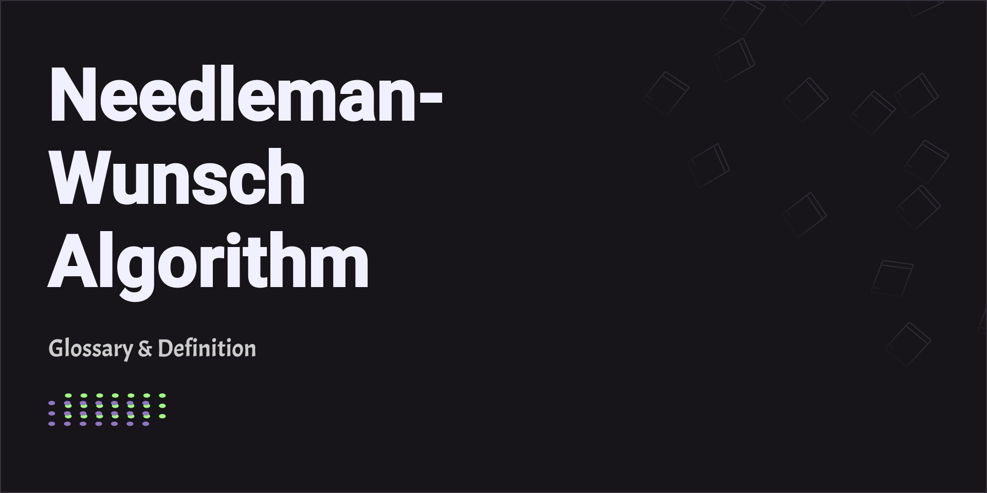 Needleman-Wunsch Algorithm: Ultimate Guide to Sequence Alignment