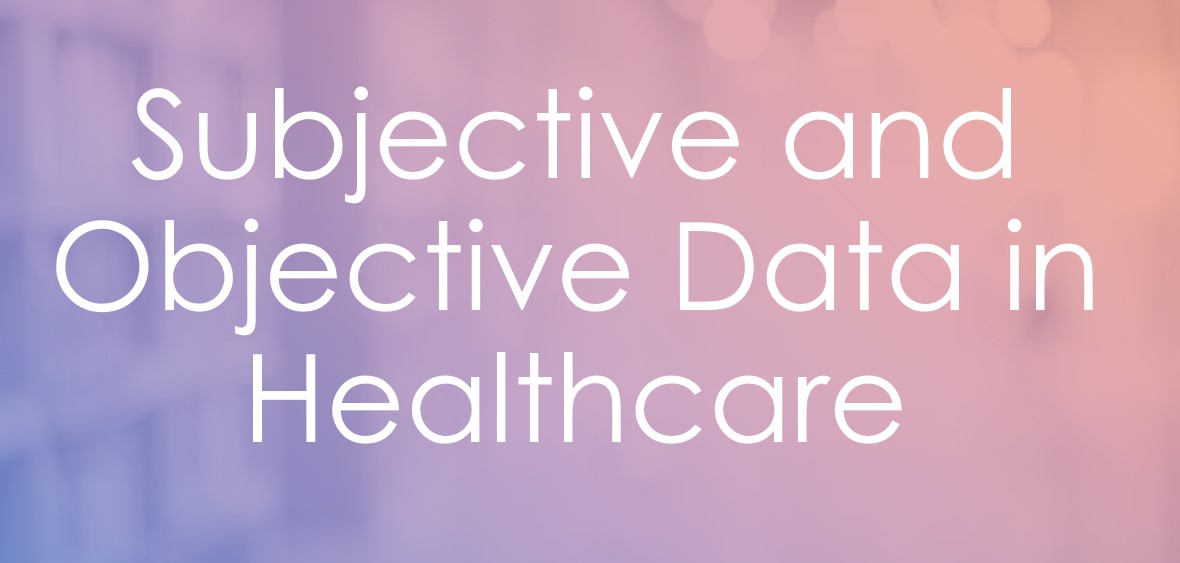 Subjective And Objective Data In Healthcare Power Point Made By Subjective And Objective Data In Healthcare Power Point Made By