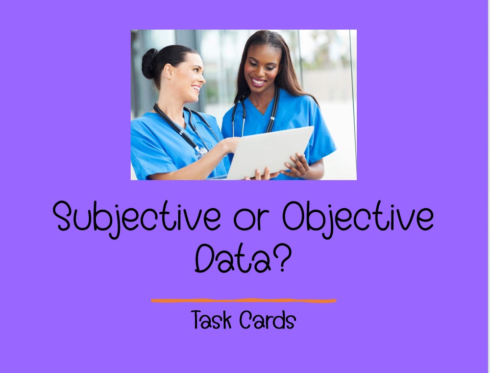 Subjective Vs Objective Data In Healthcare Task Cards Nursing Health Subjective Vs Objective Data In Healthcare Task Cards Nursing Health