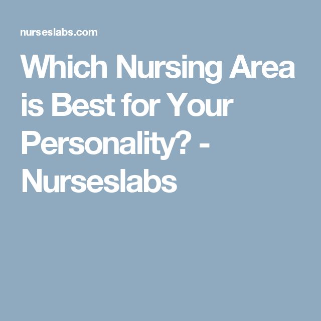 Which Nursing Area Is Best For Your Personality Nurseslabs Which Nursing Area Is Best For Your Personality Nurseslabs